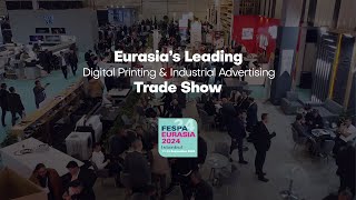 Join the Eurasias Leading Printing amp Advertising Trade Show FESPA EURASIA [upl. by Darce439]