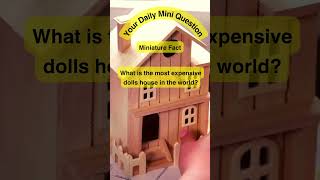 What is the most expensive Dolls House in the World [upl. by Fitting]