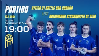 🔴 DIRECTO  1900  ATTICA 21 HOTELS OAR CORUÑA  BALONMANO RECONQUISTA DE VIGO [upl. by Trebbor]