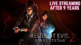 Resident Evil Revelations 2  Streaming after 9 Years  Pt4 [upl. by Anitnahs725]