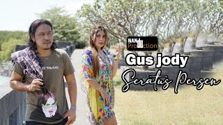 Seratus Persen Gus Jody Official Music Video [upl. by Ava]