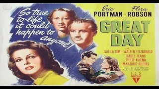 Great Day 1945 Eric Portman Flora Robson Sheila Sim [upl. by Adok]