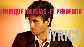 Enrique Iglesias  El Perdedor lyrics video [upl. by Noryak]