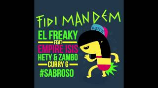 El Freaky ft Empire Isis Curry G and Hety amp Zambo  Fi Di Man Dem [upl. by Shanks]