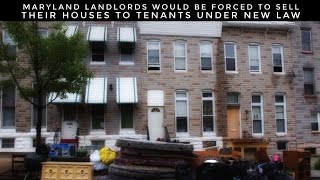 Maryland Landlords Would Be Forced To Sell Their Houses To Tenants Under New Law [upl. by Alemrac]