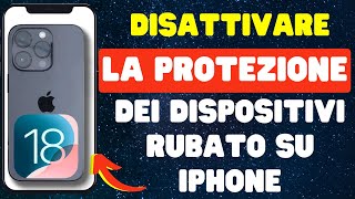 Come disattivare la protezione dei dispositivi rubato su iPhone  iOS 18 [upl. by Dina]