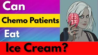 Why Chemo Patients Should Eat More Ice Cream [upl. by Galatea]