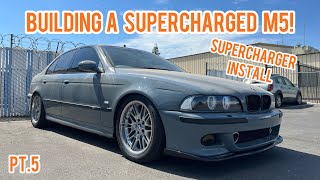 BUILDING A SUPERCHARGED BMW E39 M5 Pt5 SUPERCHARGER INSTALL [upl. by Tessa]