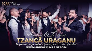 Tzancă Uraganu  Fă șurubu rupe cubu  LIVE 2024 ORADEA  Larisa amp Andrei  Nunta Anului 2024 [upl. by Reagen]