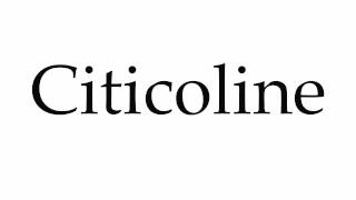 How to Pronounce Citicoline [upl. by Janelle]