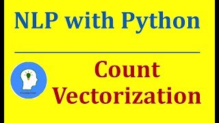 Count Vectorization in Python  CountVectorizer  Natural Language Processing with Python and NLTK [upl. by Okiam]