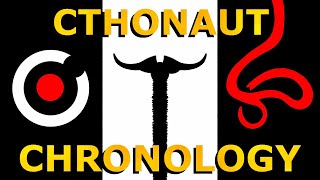 THE CTHONAUT CHRONOLOGY [upl. by Atinek208]