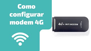 Como configurar Modem Wifi com Chip 4G de qualquer operadora [upl. by Wixted]