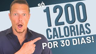 E Se Você Comer Só 1200kcal por Dia por 30 Dias O Que Acontece [upl. by Ris]