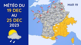 Météo du Mardi 19 au Lundi 25 Décembre 2023 [upl. by Bonnibelle]