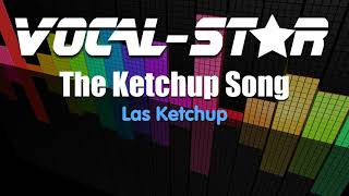 Las Ketchup  The Ketchup Song Karaoke Version with Lyrics HD VocalStar Karaoke [upl. by Udenihc]