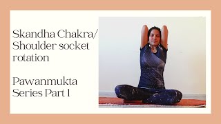 Skandha Chakra Shoulder socket rotation Pawanmukta Series Part 1 BSY [upl. by Eednar]