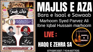 🔴 LIVE  Majlis e Aza  Marhoom Parvez Ali Ibne Iqbal Hussain  Maulana Mohd Faiz shb qibla majlis [upl. by Timon]