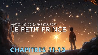 Le Petit Prince  Chapitres 11 12 13  The Little Prince in French  Read aloud  French Audiobook [upl. by Elberfeld652]