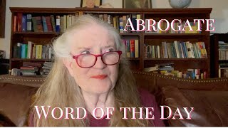 Word of the Day  4 Week  12  Abrogate [upl. by Magen6]