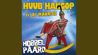 Hobbelpaard DJ Maurice Remix [upl. by Cully]