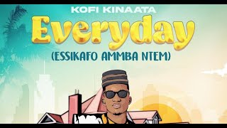 Kofi Kinaata  Everyday Essikafo Ammba Ntem Audio Slide [upl. by Ahsel]