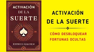 Activación De La Suerte Cómo Desbloquear Fortunas Ocultas Audiolibro [upl. by Herrle]