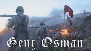 Genç Osman  Ottoman marching song  A Battlefield 1 Cinematic [upl. by Aihsema]