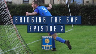 Tattingstone United  Bridging The Gap  Episode 2 [upl. by Carlina]