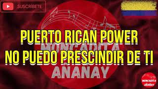 No puedo prescindir de ti  Puerto Rican Power  Letra  MONCADITA SALSA CON LETRA [upl. by Thetisa]