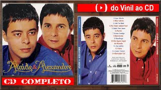 ATAIDE amp ALEXANDRE2000 Laço Aberto CD Completo [upl. by Larrad]