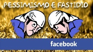 Facebook  Pessimismo e fastidio [upl. by Ekle]