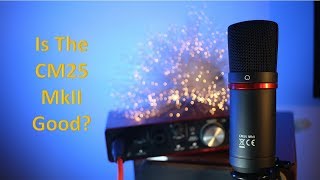 Is the Focusrite CM25 MkII Microphone any Good [upl. by Shirley36]