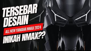 BOCORAN INFO❗DESAIN YAMAHA NMAX 2024 MULAI TERSEBAR  YAKIN MAU BELI [upl. by Steel]