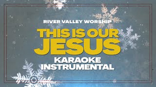 River Valley Worship  This is Our Jesus  Instrumental  Karaoke [upl. by Rimahs102]