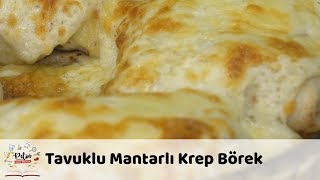 Tavuklu Mantarlı Krep Börek Tarifi [upl. by Getraer]