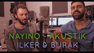 NAYINO  Ilker Parlaz amp Burak Gören Akustik Cover [upl. by Buyers]