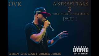 OVK  WHEN THE LADY COMES HOME  PROD BY SVNNIBEATS amp GODISMETONS [upl. by Thomsen792]