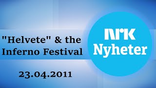 NEWS NRK Dagsrevyen April 23rd 2011  Helvete and the Inferno festival ENG SUB [upl. by Anelaf]