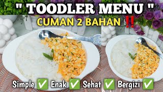 TOODLER MENU ‼️  MPASI Penambah Berat Badan  MPASI 1 Tahun  MPASI Telur Ayam  Anti GTM [upl. by Brandyn]