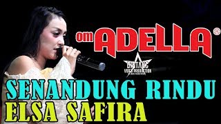 OM ADELLA SENANDUNG RINDU ELSA SAFIRA LIVE SINGOSARI MALANG [upl. by Nytsirk]