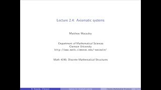 Discrete Mathematical Structures Lecture 24 Axiomatic systems [upl. by Naed]