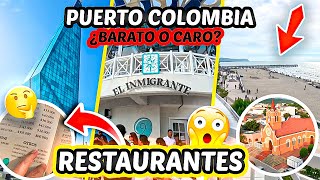 ⚠️ IMPACTADO CON LOS PRECIOS EN PUERTO COLOMBIA BARATO O CARO  RESTAURANTES [upl. by Launce70]