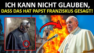 Papst Franziskus entlarvt sich selbst als ANTICHRIST endlich die Wahrheit [upl. by Goldia]