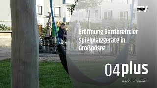 Eröffnung Barrierefreier Spielplatzgeräte in Großpösna [upl. by Eyssej]