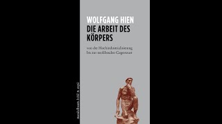 Wolfgang Hien  Die Arbeit des Körpers [upl. by Indyc]