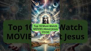 Top 10 Must Watch MOVIES About Jesus Christ [upl. by Aisenet]