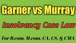 Garner vs Murray Insolvency Case Law  Insolvency of Partners  Dissolution of Partnership [upl. by Tehcac183]