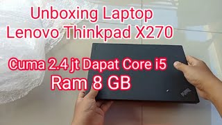 Unboxing Laptop Cuma 24 juta Sudah Core i5  lenovo Thinkpad X270 [upl. by Konikow]