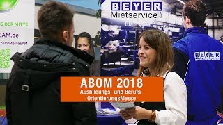 ABOM 2018 – Ausbildungs und Berufsorientierungsmesse  BEYERMietservice [upl. by Mont574]